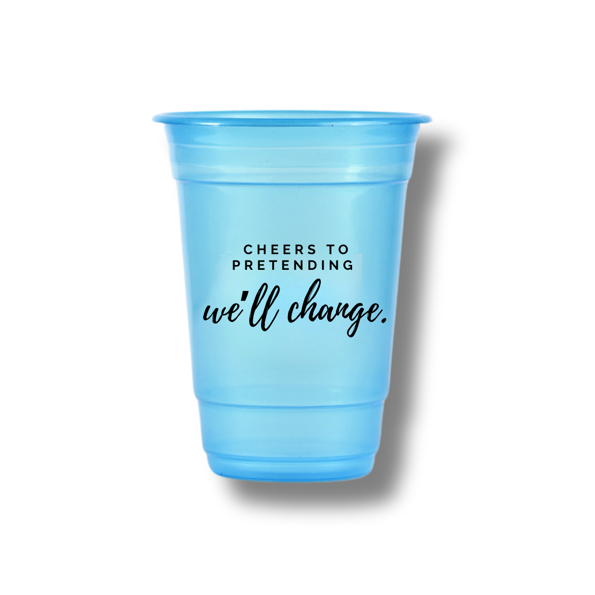 Cheers to Pretending We Will Change Customized Glasses ( Pack Of 12 )